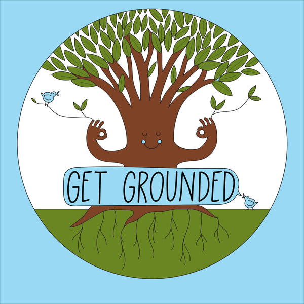 Staying Grounded When Your 'Grounded' !