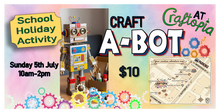 Craft-A-BOT- School Holiday Activity