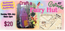 Fairy Hut Crafting- School Holiday Activity